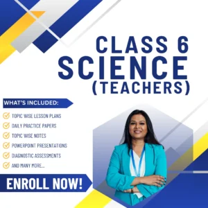 Class VI Science (Teachers) Aligned with New NCERT Textbooks
