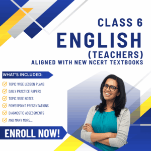 Class VI English (Teachers) Aligned with New NCERT Textbooks