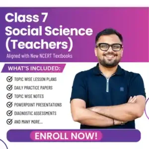 Class VII Social Science (Teachers) Aligned with New NCERT Textbooks
